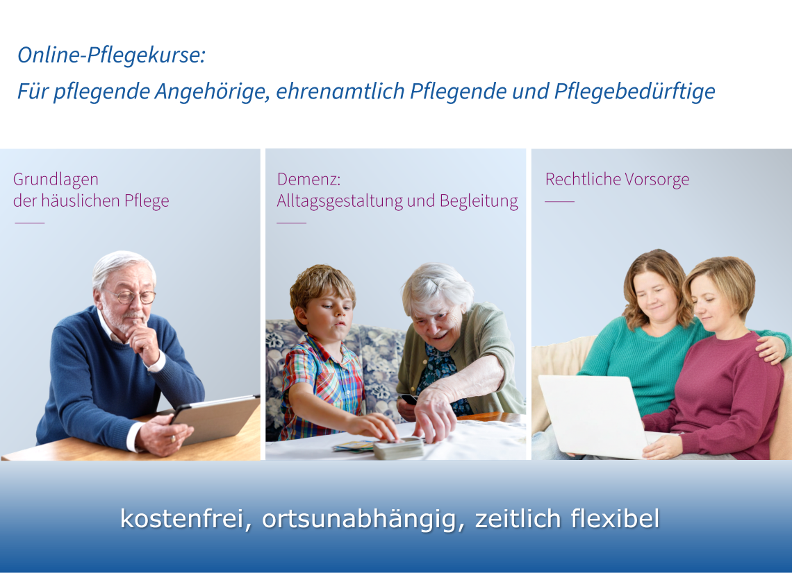 Die drei Themen der Online-Pflegekurse sind: Grundlagen der häuslichen Pflege, Demenz: Alltagsgestaltung und Begleitung sowie Rechtliche Vorsorge. 